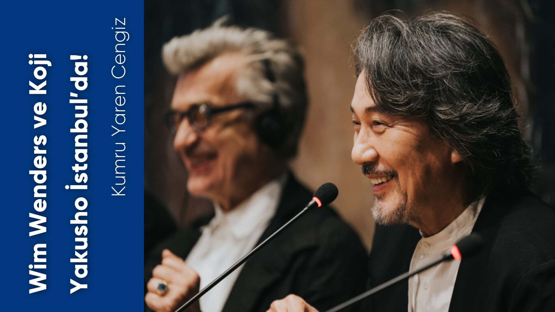 Wim Wenders ve Koji Yakusho İstanbul’da!